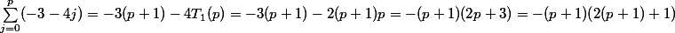 \sum_{j=0}^{p} (-3-4j) = -3(p+1) - 4T_1(p) = -3(p+1) - 2(p+1)p = -(p+1)(2p + 3) = -(p+1)(2(p+1)+1)